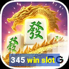 345 win slot